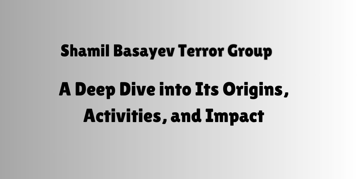 shamil basayev terror group